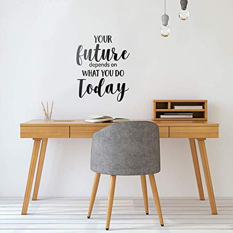 Your Future Depends On What You Do Today – Wall Art Decal Quote - The Wall Valley