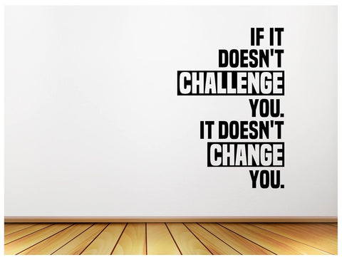 Gym Wall Decal ,If It Doesn’t Challenge You, It Doesn’t Change You ,Vinyl Sticker for Home & Fitness Rooms - The Wall Valley