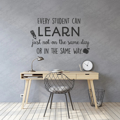 Education Wall Decal - "Every Student Can Learn, Just Not On The Same Day or In The Same Way" Quote The Wall Valley