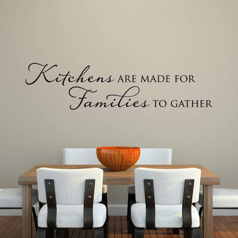 Kitchen Decal - "Kitchens Are Made for Families to Gather" - Family Wall Decal The Wall Valley